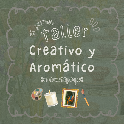 Taller Creativo y Aromático: Una experiencia multisensorial en Ocotepeque